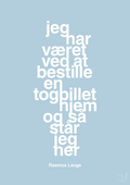 plakat: jeg har været ved at bestille en togbillet hjem og så står jeg her - heavenly blue-Håndbold-A1two3