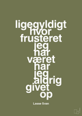 plakat: ligegyldigt hvor frusteret jeg har været har jeg aldrig givet op - secret meadow-Håndbold-A1two3