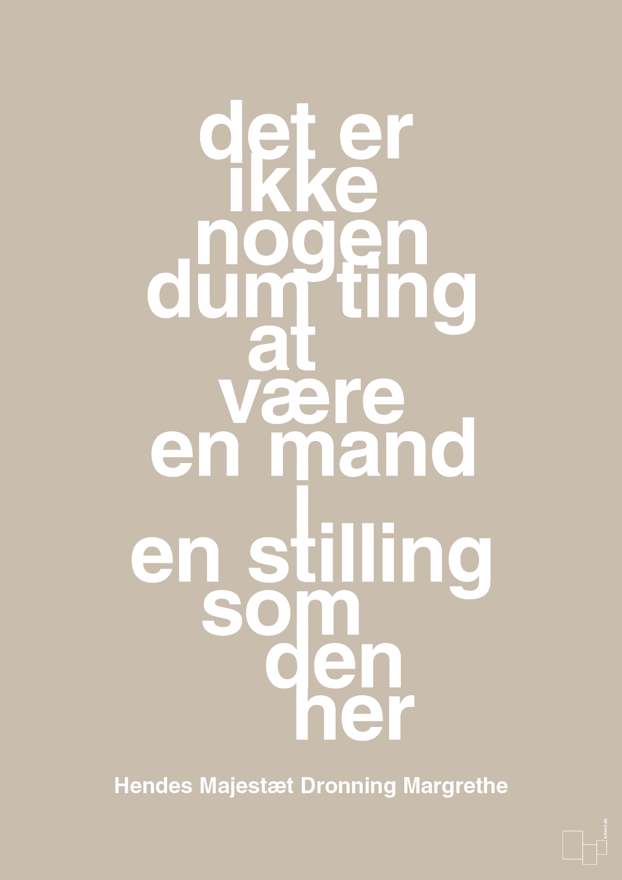 plakat: det er ikke nogen dum ting at være en mand i en stilling som den her - creamy mushroom-Royale-A1two3