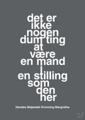 plakat: det er ikke nogen dum ting at være en mand i en stilling som den her - graphic charcoal-Royale-A1two3