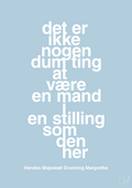 plakat: det er ikke nogen dum ting at være en mand i en stilling som den her - heavenly blue-Royale-A1two3