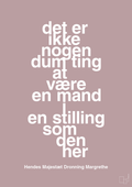 plakat: det er ikke nogen dum ting at være en mand i en stilling som den her - light rose-Royale-A1two3