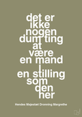 plakat: det er ikke nogen dum ting at være en mand i en stilling som den her - misty forrest-Royale-A1two3