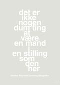 plakat: det er ikke nogen dum ting at være en mand i en stilling som den her - painters white-Royale-A1two3