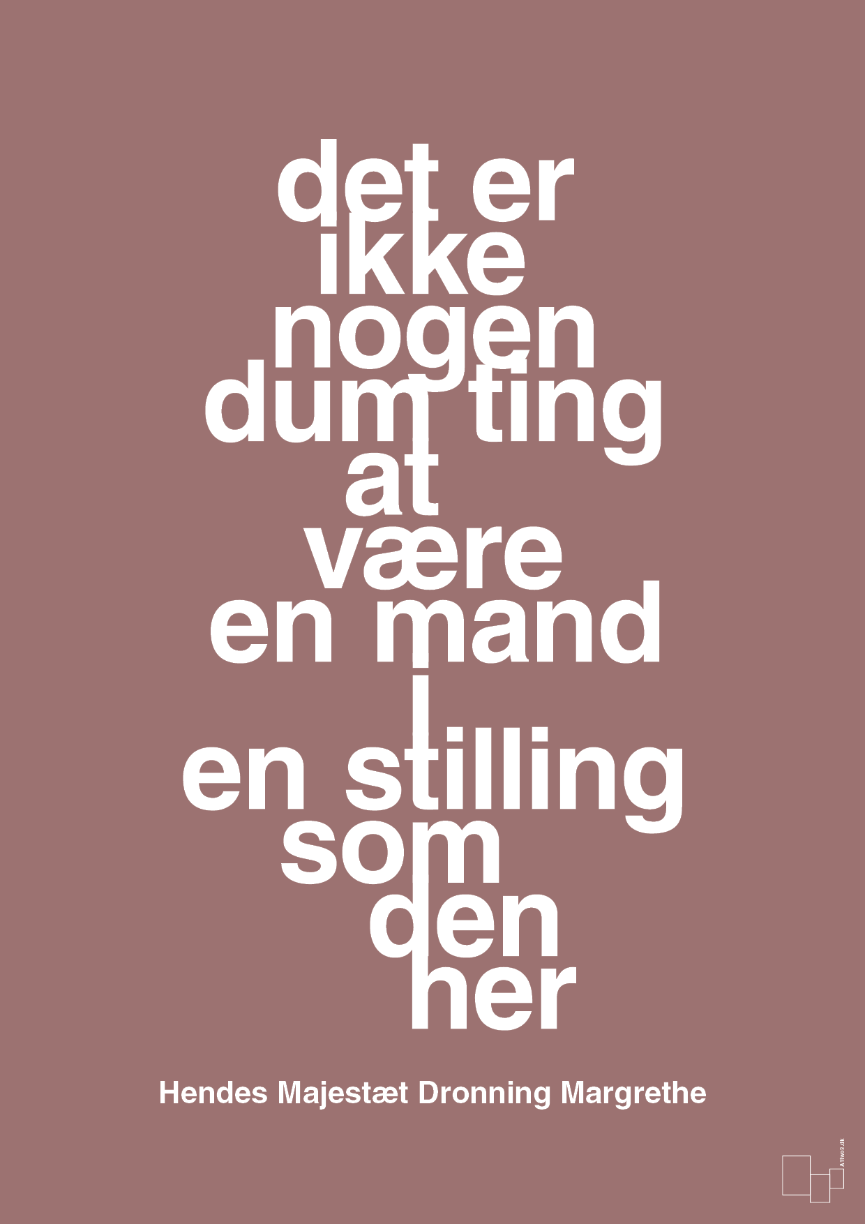 plakat: det er ikke nogen dum ting at være en mand i en stilling som den her - plum-Royale-A1two3