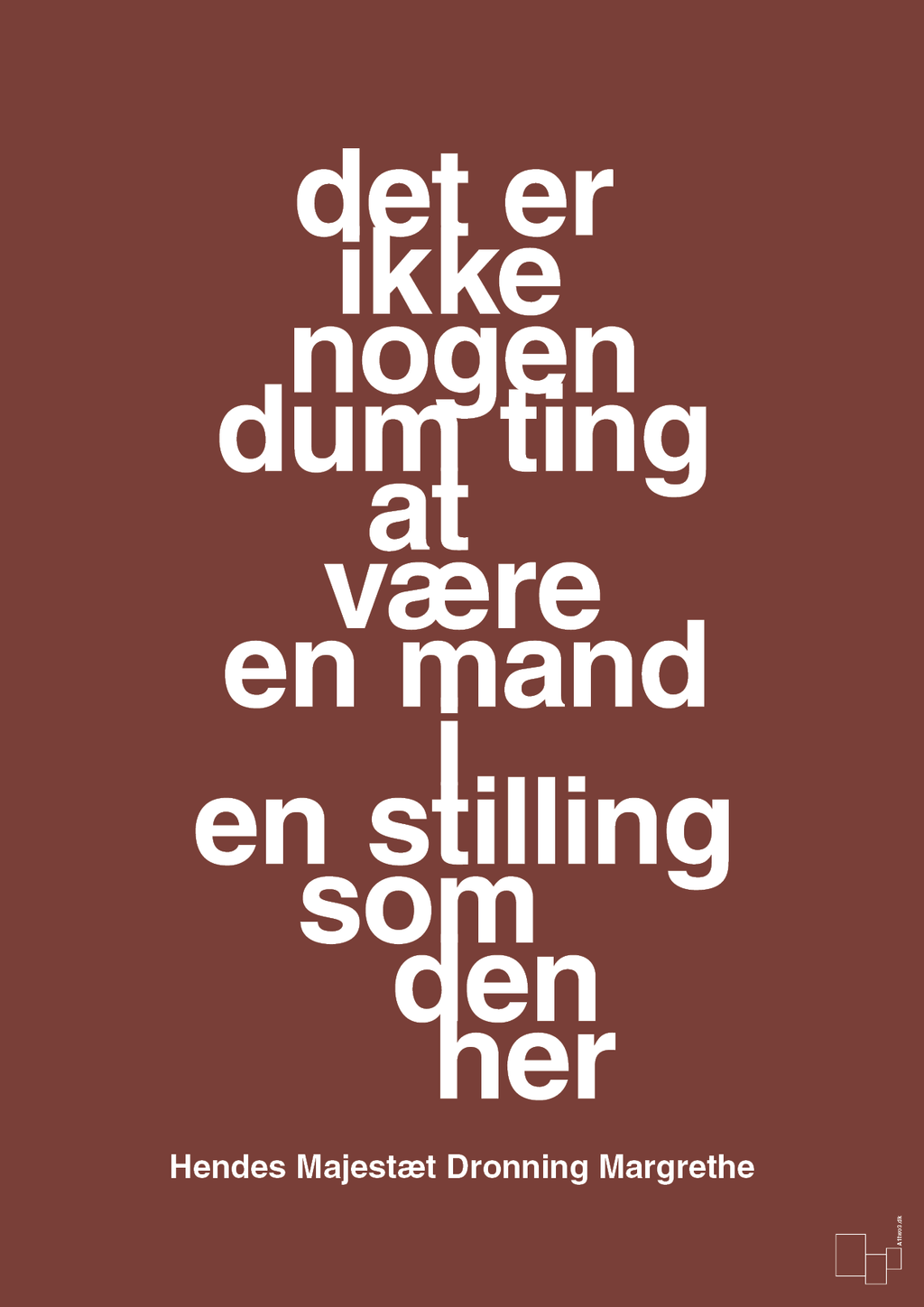 plakat: det er ikke nogen dum ting at være en mand i en stilling som den her - red pepper-Royale-A1two3