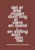plakat: det er ikke nogen dum ting at være en mand i en stilling som den her - red pepper-Royale-A1two3