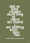 plakat: det er ikke nogen dum ting at være en mand i en stilling som den her - secret meadow-Royale-A1two3