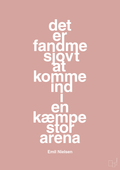 plakat: det er fandme sjovt at komme ind i en kæmpe stor arena - bubble shell-Håndbold-A1two3