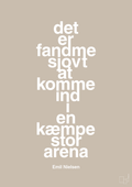 plakat: det er fandme sjovt at komme ind i en kæmpe stor arena - creamy mushroom-Håndbold-A1two3