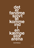 plakat: det er fandme sjovt at komme ind i en kæmpe stor arena - dark brown-Håndbold-A1two3