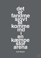 plakat: det er fandme sjovt at komme ind i en kæmpe stor arena - graphic charcoal-Håndbold-A1two3