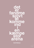 plakat: det er fandme sjovt at komme ind i en kæmpe stor arena - light rose-Håndbold-A1two3