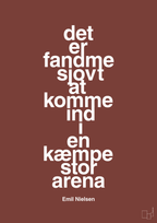 plakat: det er fandme sjovt at komme ind i en kæmpe stor arena - red pepper-Håndbold-A1two3