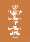plakat: det er fandme sjovt at komme ind i en kæmpe stor arena - rumba orange-Håndbold-A1two3