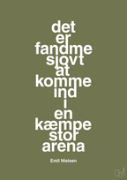plakat: det er fandme sjovt at komme ind i en kæmpe stor arena - secret meadow-Håndbold-A1two3