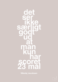 plakat: det ser ikke særligt godt ud at man kun har scoret 23 mål - broken beige-Håndbold-A1two3