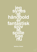 plakat: jeg synes at håndbold er fantastisk sjov at spille lige nu - back to nature-Håndbold-A1two3