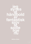 plakat: jeg synes at håndbold er fantastisk sjov at spille lige nu - broken beige-Håndbold-A1two3