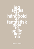 plakat: jeg synes at håndbold er fantastisk sjov at spille lige nu - creamy mushroom-Håndbold-A1two3