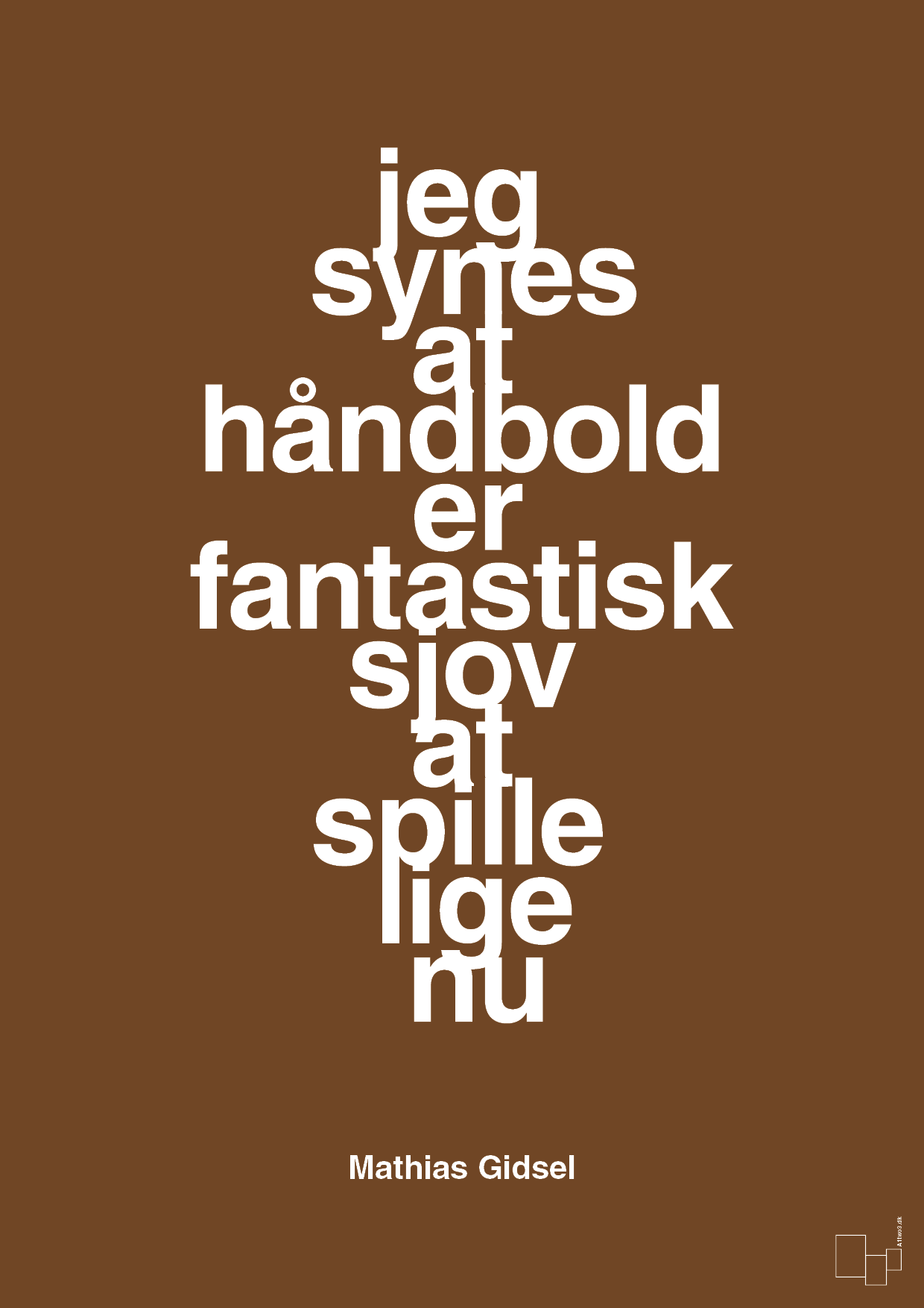 plakat: jeg synes at håndbold er fantastisk sjov at spille lige nu - dark brown-Håndbold-A1two3