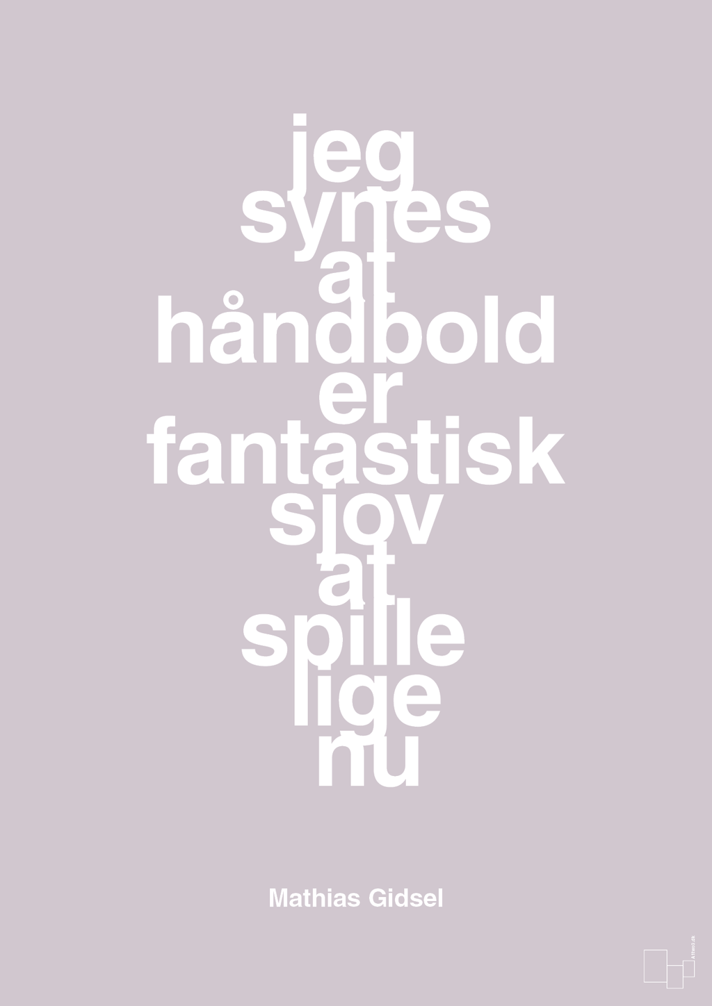 plakat: jeg synes at håndbold er fantastisk sjov at spille lige nu - dusty lilac-Håndbold-A1two3