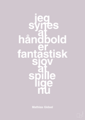 plakat: jeg synes at håndbold er fantastisk sjov at spille lige nu - dusty lilac-Håndbold-A1two3