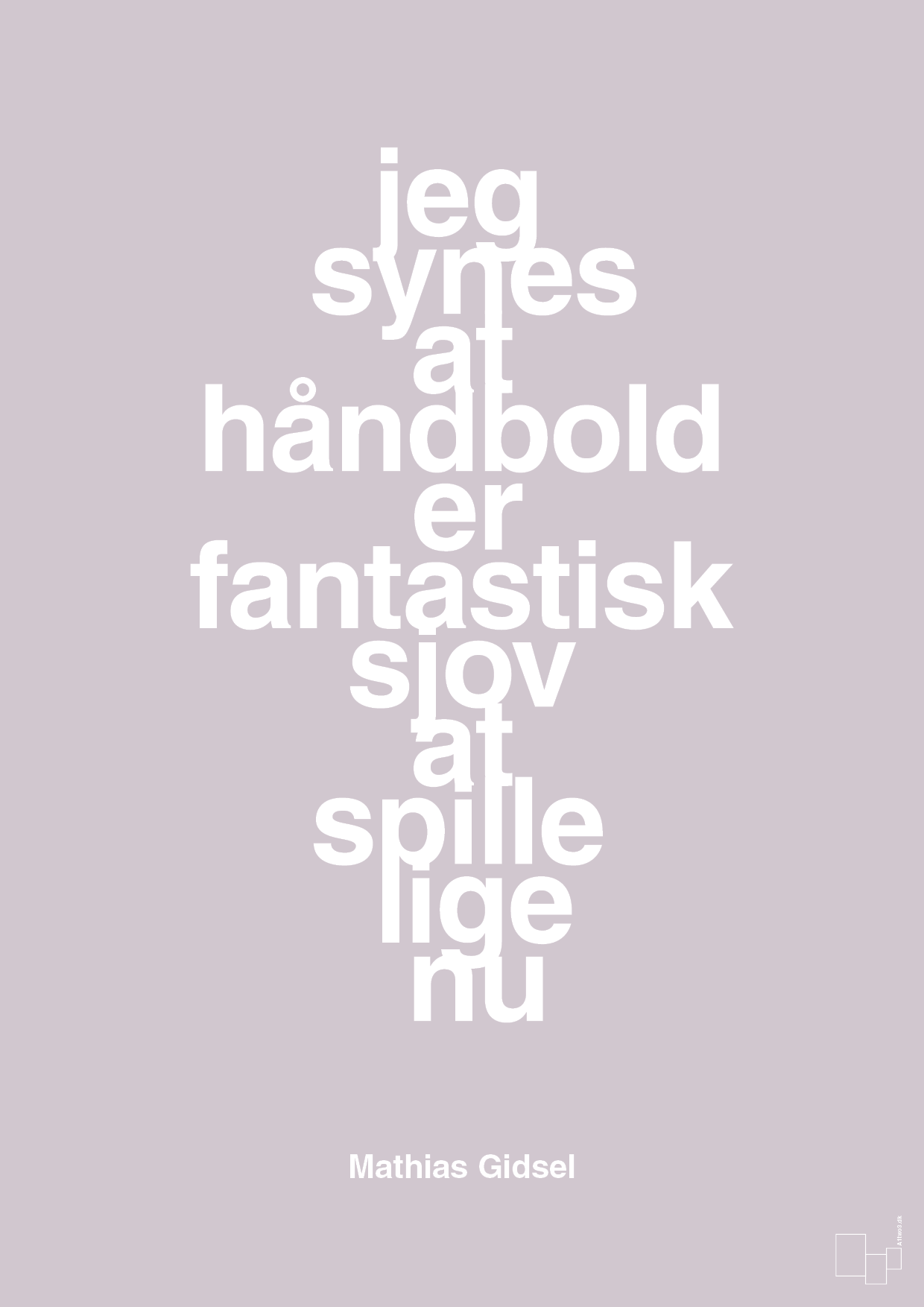 plakat: jeg synes at håndbold er fantastisk sjov at spille lige nu - dusty lilac-Håndbold-A1two3