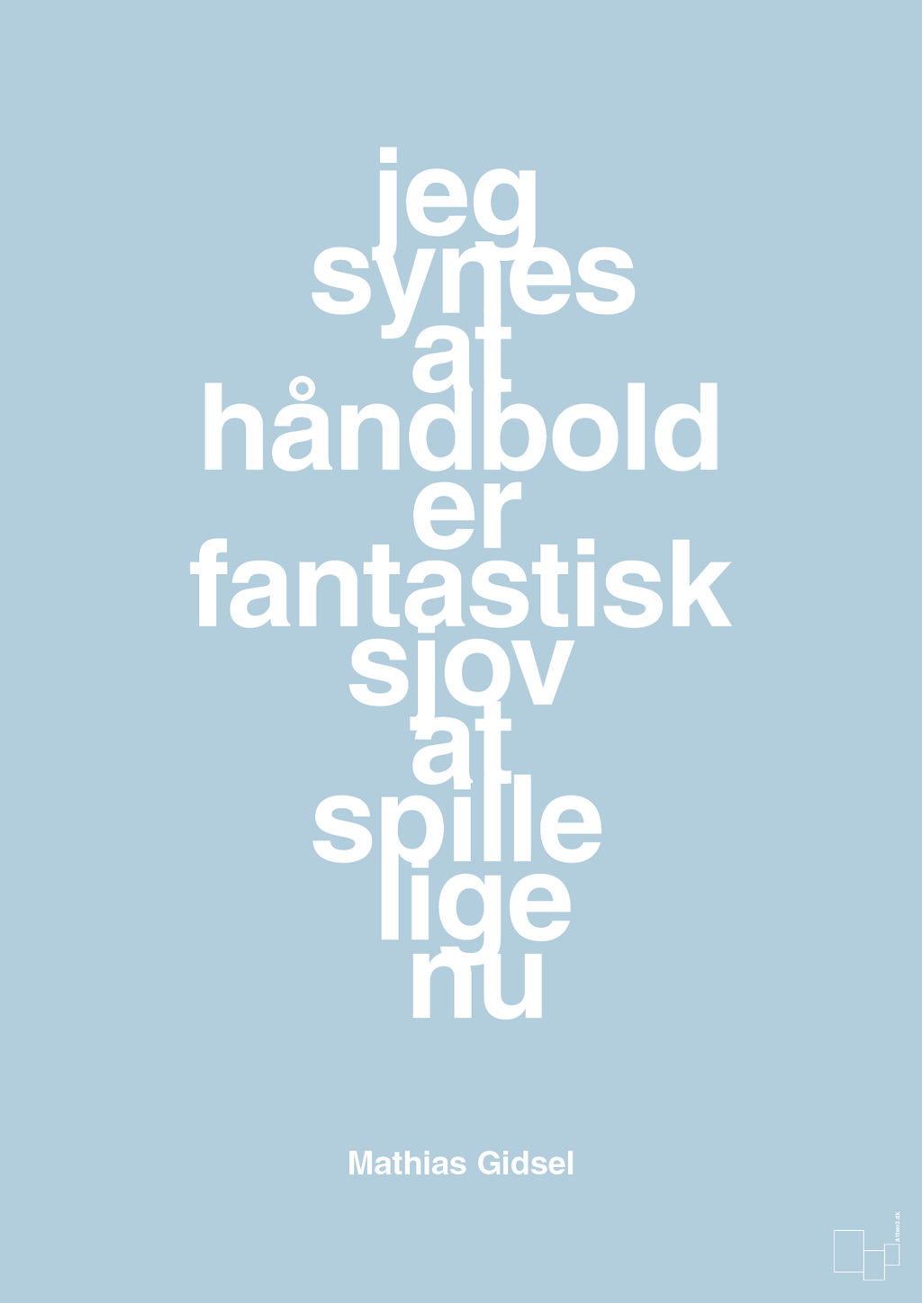 plakat: jeg synes at håndbold er fantastisk sjov at spille lige nu - heavenly blue-Håndbold-A1two3