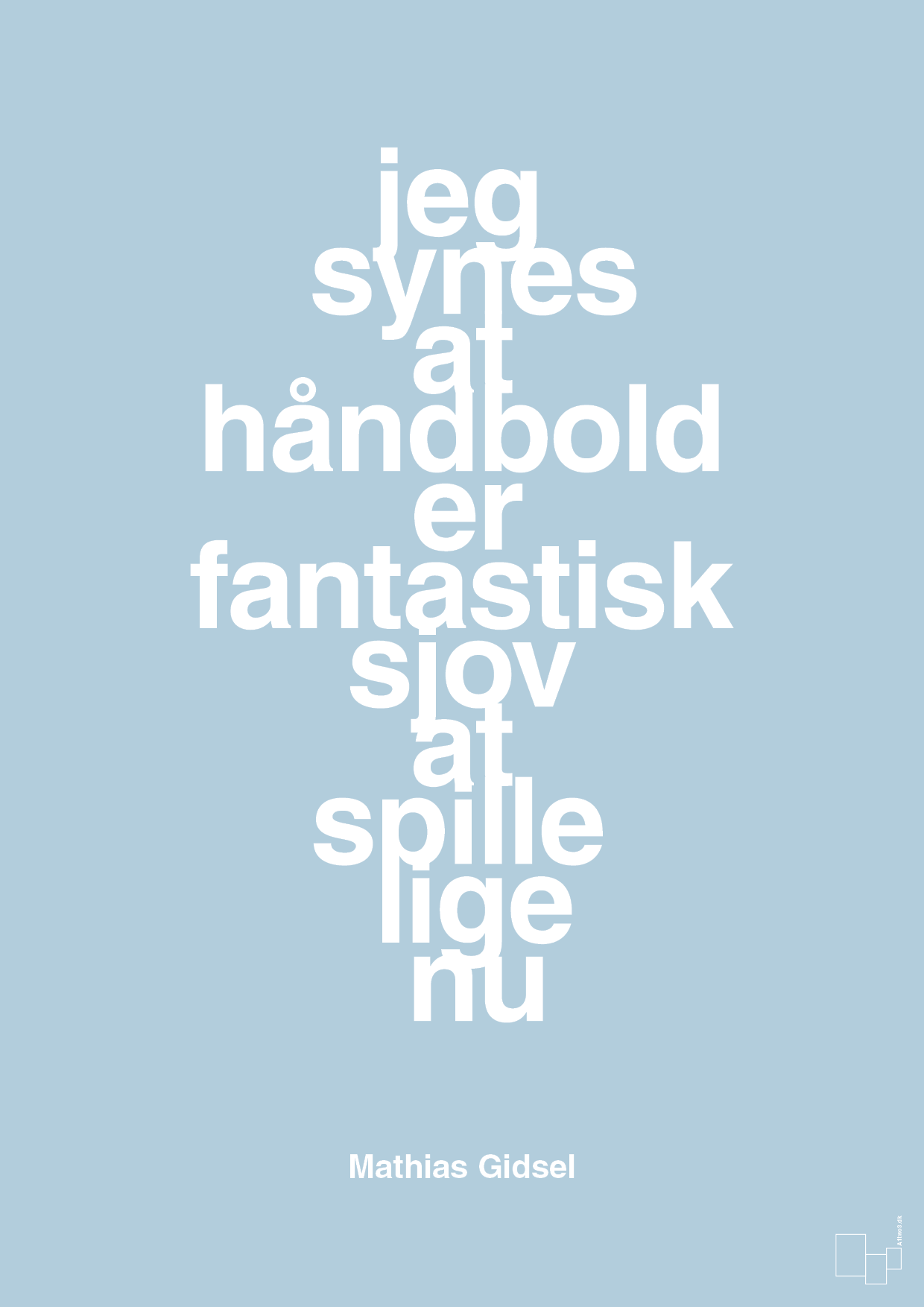plakat: jeg synes at håndbold er fantastisk sjov at spille lige nu - heavenly blue-Håndbold-A1two3