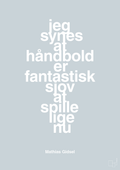 plakat: jeg synes at håndbold er fantastisk sjov at spille lige nu - light drizzle-Håndbold-A1two3