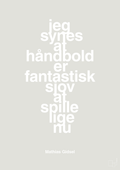plakat: jeg synes at håndbold er fantastisk sjov at spille lige nu - painters white-Håndbold-A1two3