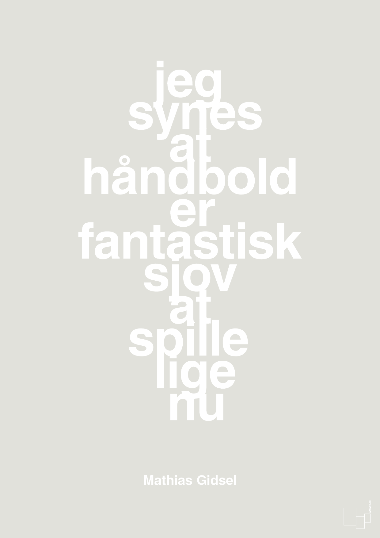 plakat: jeg synes at håndbold er fantastisk sjov at spille lige nu - painters white-Håndbold-A1two3