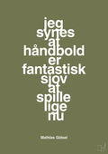 plakat: jeg synes at håndbold er fantastisk sjov at spille lige nu - secret meadow-Håndbold-A1two3