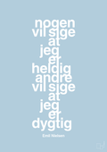 plakat: nogen vil sige at jeg er heldig andre vil sige at jeg er dygtig - heavenly blue-Håndbold-A1two3