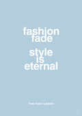 plakat: fashion fade style is eternal - heavenly blue-Mode-A1two3