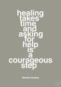 plakat: healing takes time and asking for help is a courageous step - battleship gray-Skuespiller-A1two3