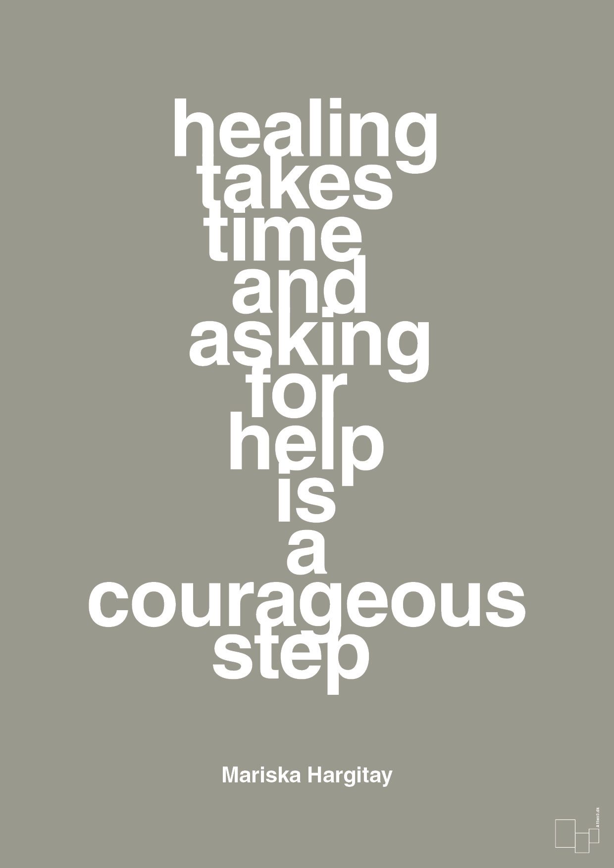 plakat: healing takes time and asking for help is a courageous step - battleship gray-Skuespiller-A1two3