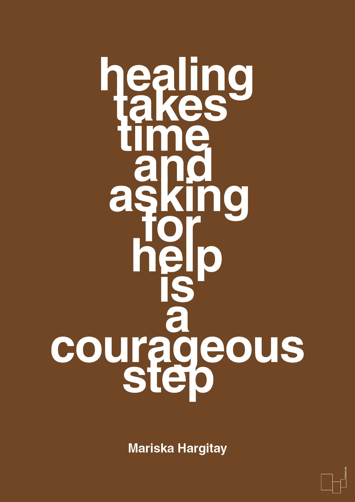 plakat: healing takes time and asking for help is a courageous step - dark brown-Skuespiller-A1two3