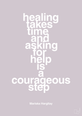 plakat: healing takes time and asking for help is a courageous step - dusty lilac-Skuespiller-A1two3
