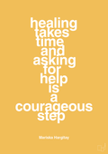 plakat: healing takes time and asking for help is a courageous step - honeycomb-Skuespiller-A1two3