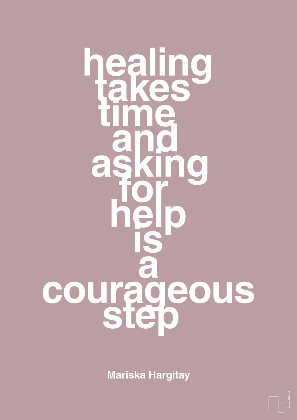 plakat: healing takes time and asking for help is a courageous step - light rose-Skuespiller-A1two3