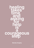 plakat: healing takes time and asking for help is a courageous step - light rose-Skuespiller-A1two3