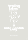 plakat: healing takes time and asking for help is a courageous step - painters white-Skuespiller-A1two3