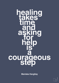 Healing takes time and asking for help is a courageous step - petrol-Skuespiller-A1two3