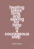 plakat: healing takes time and asking for help is a courageous step - plum-Skuespiller-A1two3