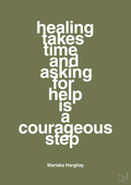 plakat: healing takes time and asking for help is a courageous step - secret meadow-Skuespiller-A1two3
