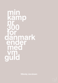 plakat: min kamp nr 300 for danmark ender med vm guld - broken beige-Håndbold-A1two3