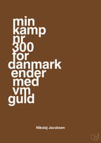 plakat: min kamp nr 300 for danmark ender med vm guld - dark brown-Håndbold-A1two3