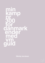 plakat: min kamp nr 300 for danmark ender med vm guld - dusty lilac-Håndbold-A1two3